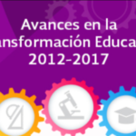 Avances en la transformación educativa 2012-2017