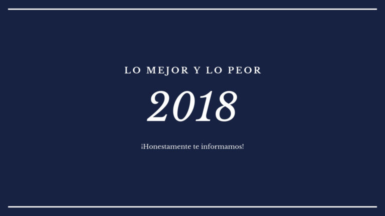 Lo mejor y lo peor del 2018