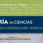 Abren convocatoria para cursar la Maestría en Ciencias en Producción Agropecuaria Tropical en la UNACH