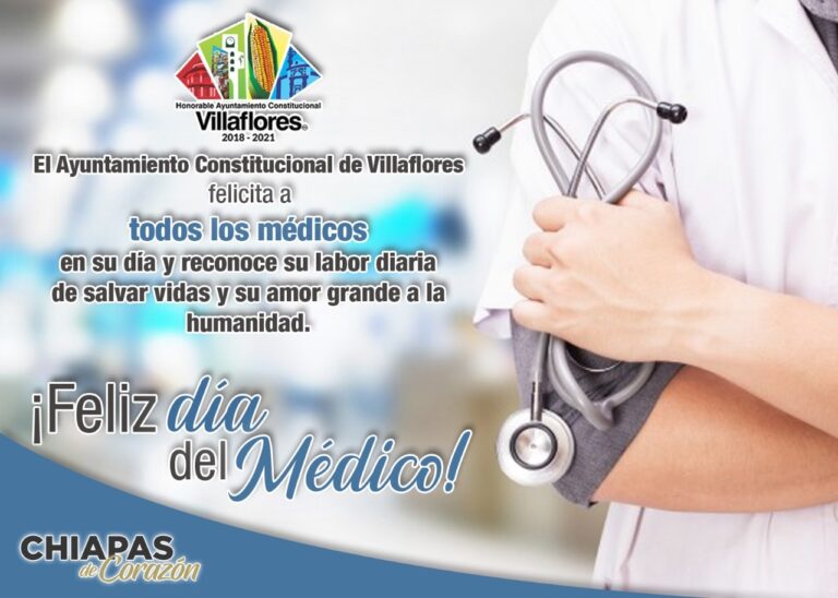 El Ayuntamiento Constitucional de Villaflores felicita a todos los médicos en su día