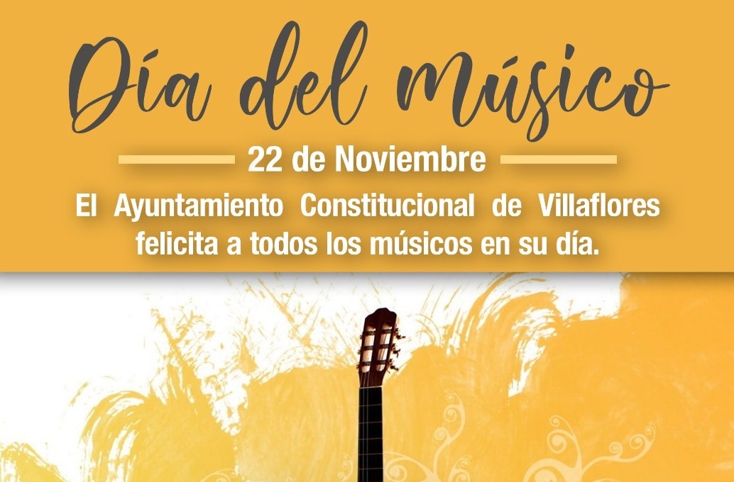El Ayuntamiento Constitucional de Villaflores felicita a todos los músicos en su día