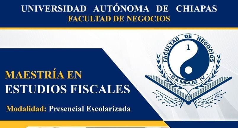 Invita UNACH a cursar la Maestría en Estudios Fiscales