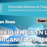 Ofrece UNACH el curso Resiliencia en las Organizaciones