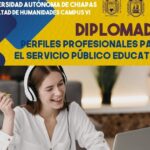 Oferta UNACH el  Diplomado Perfiles  Profesionales para el Servicio Público Educativo