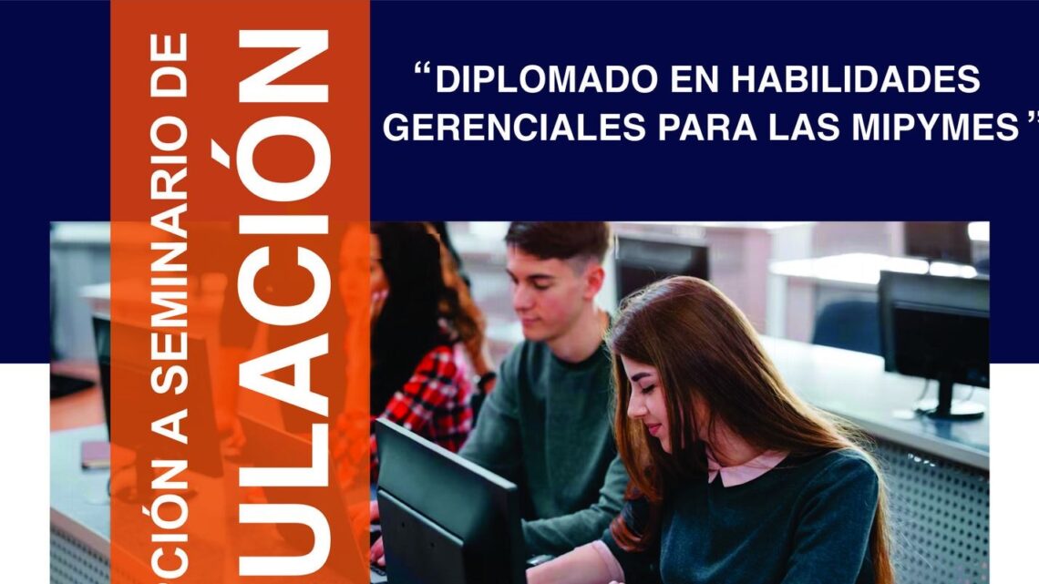 Impartirá| UNACH Diplomado en habilidades gerenciales para MIPYMES