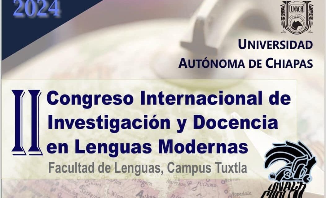 Realizará UNACH el ll Congreso Internacional de Investigación y Docencia en Lenguas Modernas