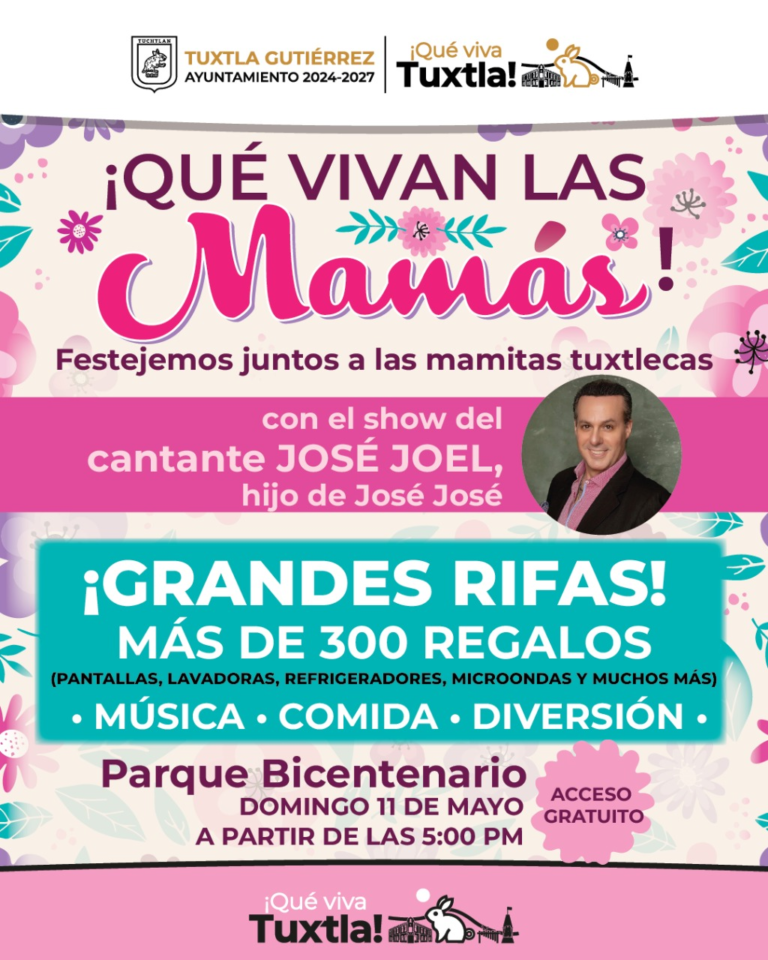 Este domingo, Tuxtla celebrará a las madres con José Joel y más de 300 regalos
