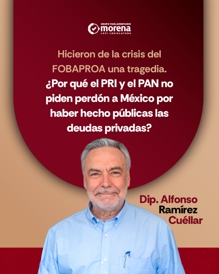 Ramírez Cuéllar exige a la oposición rendir cuentas por el FOBAPROA: “¡Deberían de regresar lo robado!”