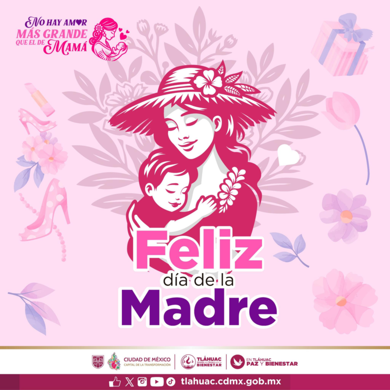 Alcaldía Tláhuac celebra a las madres como símbolo de amor y transformación
