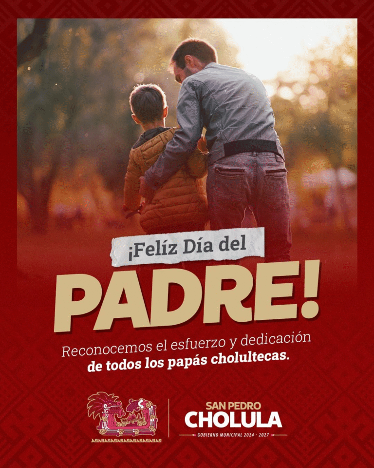 Gobierno de San Pedro Cholula celebra a los padres como pilares de amor y ejemplo