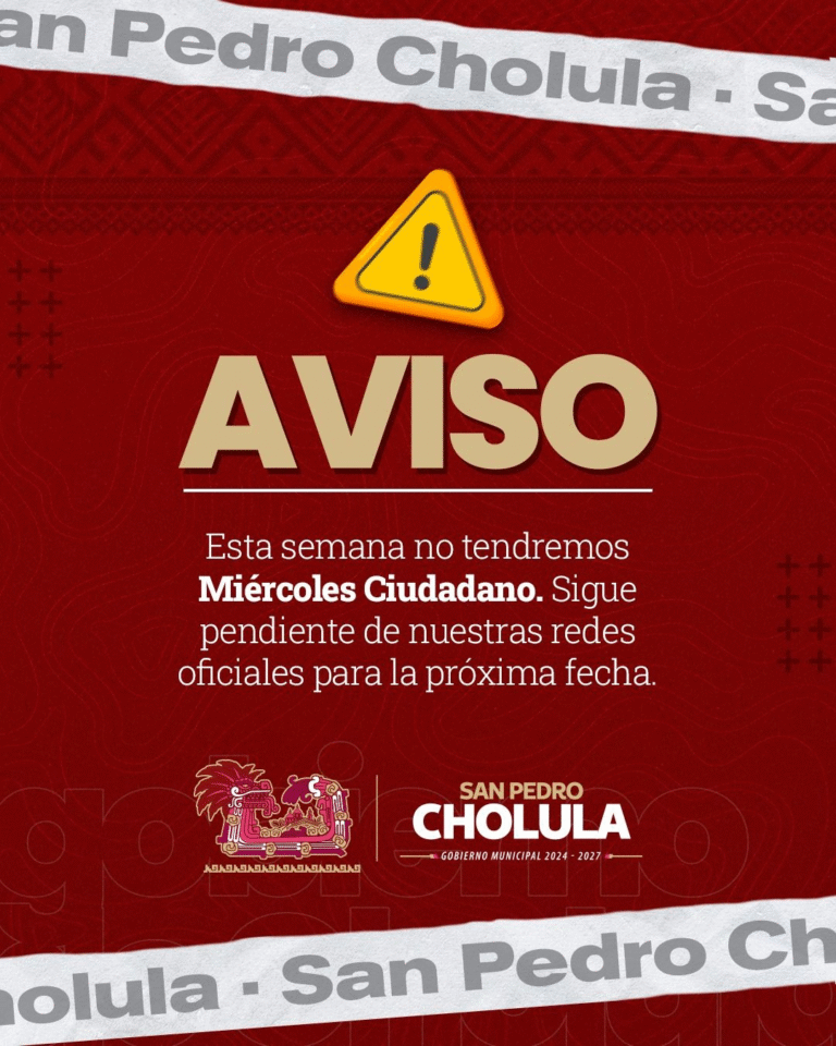 Gobierno de Cholula informa suspensión temporal del Miércoles Ciudadano