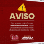 Gobierno de Cholula suspende temporalmente el “Miércoles Ciudadano”; anunciarán nueva fecha próximamente