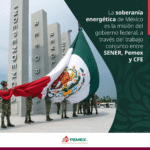 Pemex y gobierno federal refuerzan estrategia para garantizar la soberanía energética de México