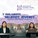 Invita Congreso de Chiapas al 1er. Parlamento “Mujeres Jóvenes Transformando Chiapas”