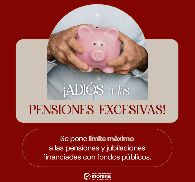 Morena establece límite a pensiones de funcionarios para promover justicia social