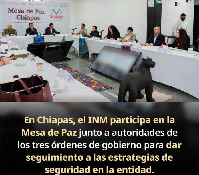 INM Chiapas participa en Mesa de Construcción de Paz para fortalecer seguridad y atención migratoria