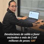 SAT agiliza devoluciones de ISR y reporta más de 2.6 millones de declaraciones anuales