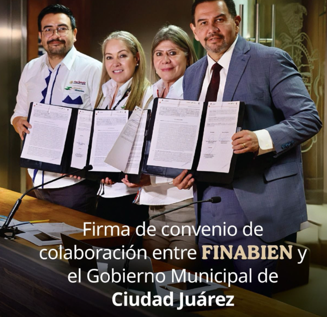 FINABIEN y Ciudad Juárez firman convenio para ampliar servicios financieros a la población