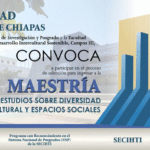 UNACH abre convocatoria para la Maestría en Estudios sobre Diversidad Cultural y Espacios Sociales